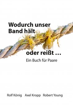 ebook: Wodurch unser Band hält oder reißt ...