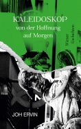 eBook: Kaleidoskop ... von der Hoffnung auf Morgen
