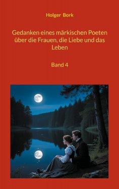 ebook: Gedanken eines märkischen Poeten über die Frauen, die Liebe und das Leben