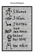 eBook: 5 Kinder, 3 Vögel, 2 Ratten und der Rhein gegen das Böse von Köln