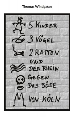 eBook: 5 Kinder, 3 Vögel, 2 Ratten und der Rhein gegen das Böse von Köln