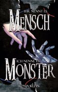 eBook: Ihr nennt es Mensch, ich nenne es Monster