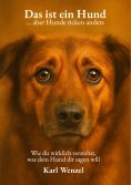 eBook: Das ist ein Hund ... aber Hunde ticken anders