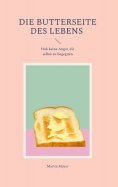 eBook: Die Butterseite des Lebens