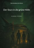 eBook: Der Sturz in die grüne Hölle
