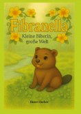 eBook: Fibranella ® Kleine Biberin, große Welt