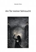 ebook: Am Tor meiner Sehnsucht