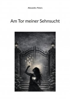 ebook: Am Tor meiner Sehnsucht