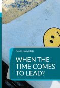 eBook: When the Time comes to Lead?
