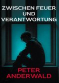 eBook: Zwischen Feuer und Verantwortung