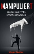 eBook: Manipuliert - Wie die Mächtigen die Fäden ziehen