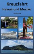 ebook: Kreuzfahrt Hawaii und Mexiko