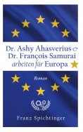 eBook: Dr. Ashy Ahasverius und  Dr. François Samurai arbeiten für Europa