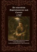 eBook: Die schreckliche Deportationsreise nach  Cayenne   1797