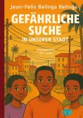 eBook: Gefährliche Suche in unserer Stadt