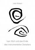 eBook: Ivan Illich und das Ende des instrumentellen Zeitalters