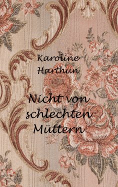 eBook: Nicht von schlechten Müttern