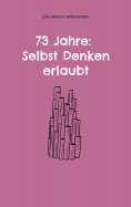 eBook: 73 Jahre: Selbst Denken erlaubt