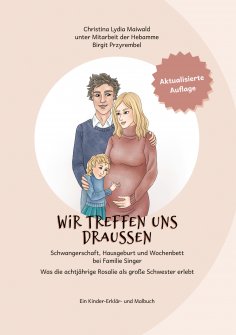 ebook: wir treffen uns draussen Schwangerschaft, Hausgeburt und Wochenbett  bei Familie Singer