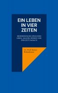 eBook: Ein Leben in vier Zeiten