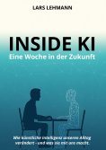 eBook: Inside KI - Eine Woche in der Zukunft
