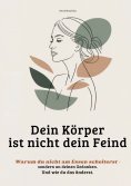eBook: Dein Körper ist nicht dein Feind