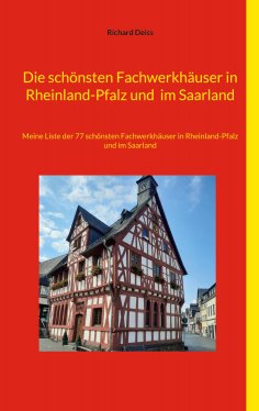 ebook: Die schönsten Fachwerkhäuser in Rheinland-Pfalz und  im Saarland