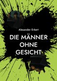 eBook: Die Männer ohne Gesicht