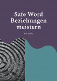 ebook: Safe Word - Beziehungen meistern