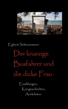 eBook: Der knarzige Busfahrer und die dicke Frau