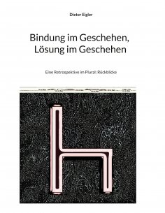 ebook: Bindung im Geschehen, Lösung im Geschehen