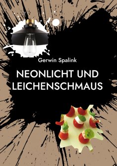 ebook: Neonlicht und Leichenschmaus