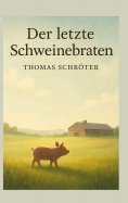 eBook: Der letzte Schweinebraten