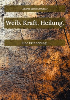 eBook: Weib. Kraft. Heilung.