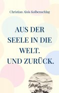ebook: Aus der Seele in die Welt. Und zurück.