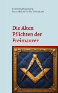 ebook: Die Alten Pflichten der Freimaurer