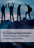 ebook: The Technology Illusion Revisited: Expert Perspectives on the Myth of Digital Transformation