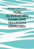 eBook: Vom glücklichen Kamm und traurigen Püppchen