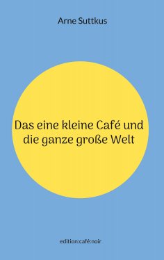 eBook: Das eine kleine Café und die ganze große Welt