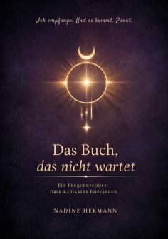 eBook: Ich empfange. Und es kommt. Punkt.