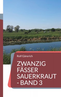 eBook: Zwanzig Fässer Sauerkraut