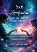 eBook: 6x6 Zündfunken, um die Liebe neu zu entfachen