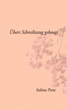 eBook: Übers Schreibzeug gebeugt