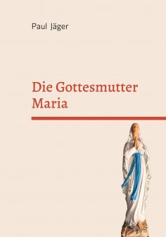eBook: Die Gottesmutter Maria