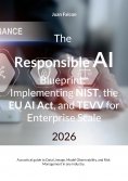 ebook: The Responsible AI Blueprint: Implementing NIST, the EU AI Act, and TEVV for  Enterprise Scale