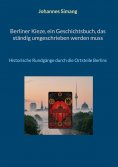 eBook: Berliner Kieze, ein Geschichtsbuch, das ständig umgeschrieben werden muss