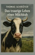 eBook: Das traurige Leben einer Milchkuh