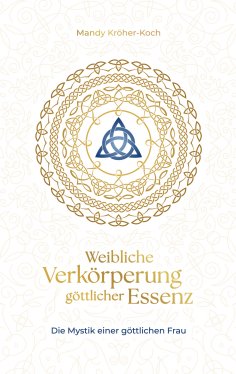 eBook: Weibliche Verkörperung göttlicher Essenz