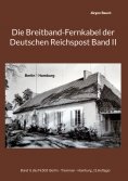 eBook: Die Breitband-Fernkabel der Deutschen Reichspost