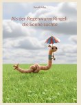 ebook: Als der Regenwurm Ringeli die Sonne suchte